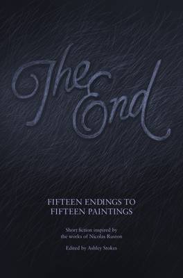 Ashley (Ed) Stokes - The End: Fifteen Endings to Fifteen Paintings - 9781910061275 - V9781910061275