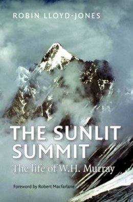 Robin Lloyd-Jones - The Sunlit Summit: The Life of W. H. Murray - 9781910124185 - V9781910124185