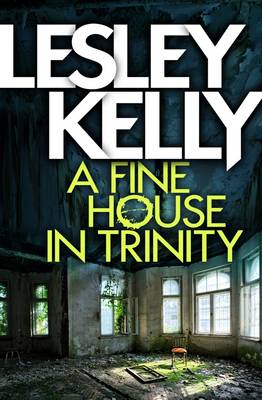 Lesley Kelly - A Fine House in Trinity - 9781910124956 - V9781910124956