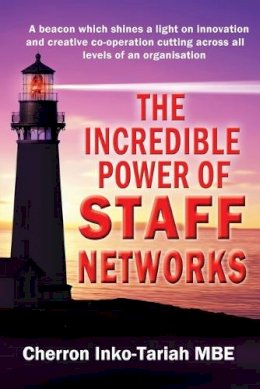 Cherron Inko-Tariah - The Incredible Power of Staff Networks - 9781910125618 - V9781910125618