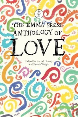 Rachel Piercey - The Emma Press Anthology of Love - 9781910139561 - V9781910139561