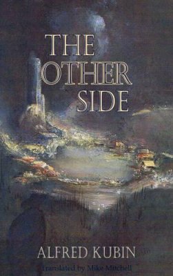 Alfred Kubin - The Other Side - 9781910213032 - V9781910213032