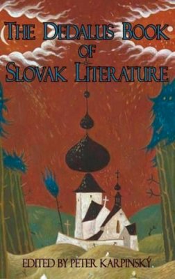 Peter (Ed) Kapinksy - Dedalus Book of Slovak Literature - 9781910213049 - V9781910213049