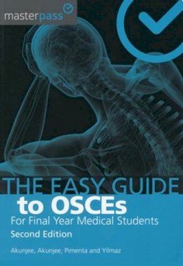 Nazmul Akunjee - Easy Guide to OSCEs for Final Year Medical Students (MasterPass Series) - 9781910227084 - V9781910227084