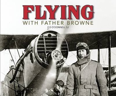 E. E. O´donnell - Flying with Father Browne - 9781910248263 - 9781910248263