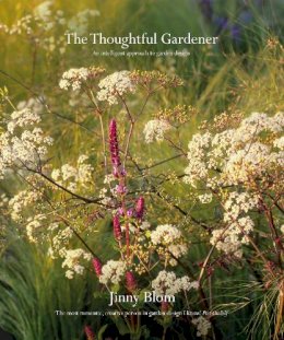 Jinny Blom - The Thoughtful Gardener: An Intelligent Approach to Garden Design - 9781910254592 - V9781910254592