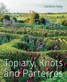 Caroline Foley - Topiary, Knots and Parterres - 9781910258187 - V9781910258187