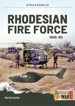Kerrin Cocks - Rhodesian Fire Force 1966-80 (Africa@war) - 9781910294055 - V9781910294055