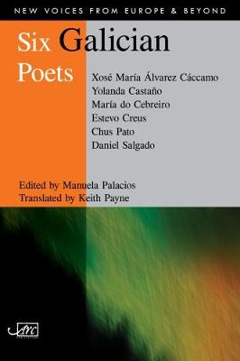 Manuela Palacios (Ed.) - Six Galician Poets (New Voices from Europe and Beyond) - 9781910345450 - V9781910345450