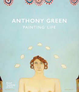 Martin Bailey - Anthony Green: Painting Life - 9781910350553 - V9781910350553