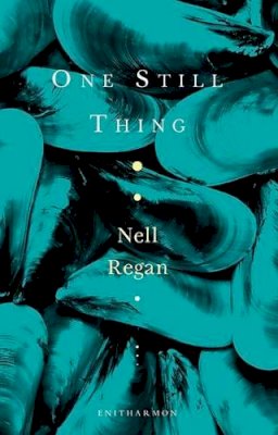 Nell Regan - One Still Thing - 9781910392041 - 9781910392041