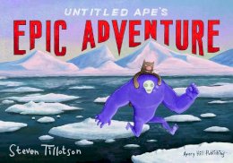 Steven Tillotson - Untitled Ape's Epic Adventure - 9781910395257 - V9781910395257