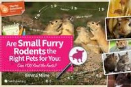 Emma Milne - Are Small Furry Rodents the Right Pet for You: Can You Find the Facts? - 9781910455890 - V9781910455890
