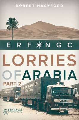 Robert Hackford - The Lorries of Arabia 2: ERF NGC - 9781910456217 - V9781910456217