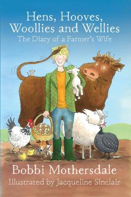 Bobbi Mothersdale - Hens, Hooves, Woollies and Wellies: The Diary of a Farmer´s Wife - 9781910456279 - V9781910456279
