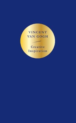 Vincent Van Gogh - Creative Inspiration: Vincent van Gogh - 9781910463574 - V9781910463574