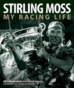 Sir Moss Stirling - Stirling Moss: My Racing Life - 9781910505069 - V9781910505069