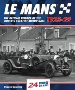 Quentin Spurring - Le Mans: The Official History 1923-29 - 9781910505083 - V9781910505083