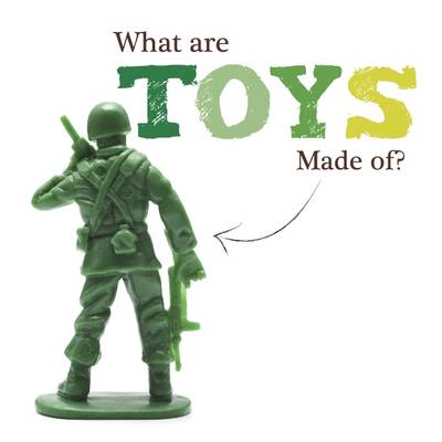 Joanna Brundle - What are Toys Made of? - 9781910512876 - V9781910512876