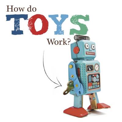 Joanna Brundle - How Do Toys Work? - 9781910512906 - V9781910512906