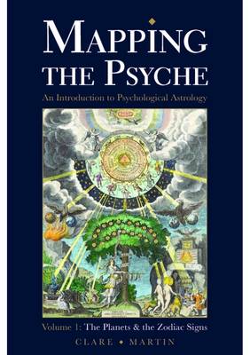 Martin, Clare - Mapping the Psyche Volume 1: The Planets and the Zodiac Signs - 9781910531167 - V9781910531167