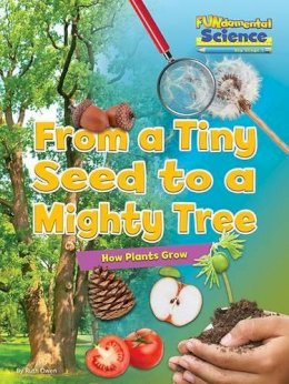 Ruth Owen - Fundamental Science Key Stage 1: From a Tiny Seed to a Mighty Tree: How Plants Grow: 2016 - 9781910549773 - V9781910549773