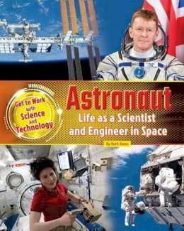 Ruth Owen - Astronaut: Life as a Scientist and Engineer in Space: 2016 - 9781910549957 - V9781910549957