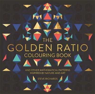 Steve Richards - The Golden Ratio Colouring Book: And Other Mathematical Patterns Inspired by Nature and Art - 9781910552643 - V9781910552643