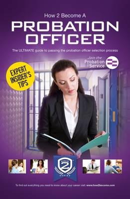 How2Become - How to Become a Probation Officer: The Ultimate Career Guide to Joining the Probation Service - 9781910602447 - V9781910602447