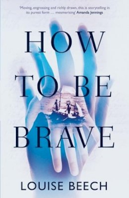 Louise Beech - How to be Brave - 9781910633199 - V9781910633199