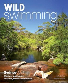 Sally Tertini - Wild Swimming Sydney Australia: 250 Best Rock Pools, Beaches, Rivers & Waterholes - 9781910636046 - V9781910636046
