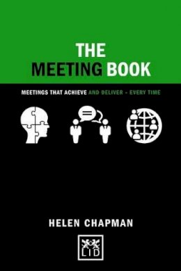 Helen Chapman - The Meeting Book: Meetings that Achieve and Deliver (Concise Advice Lab) - 9781910649749 - V9781910649749