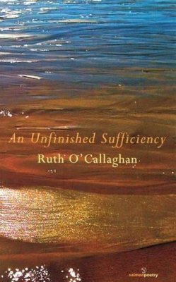 Ruth O´callaghan - An Unfinished Sufficiency - 9781910669044 - KEX0272986