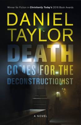 Daniel Taylor - Death Comes for the Deconstructionist - 9781910674444 - V9781910674444
