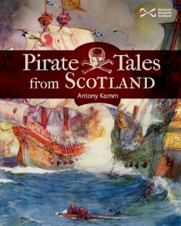 Antony Kamm - Pirate Tales from Scotland - 9781910682036 - V9781910682036