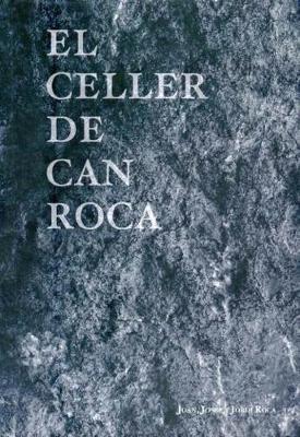 Roca, Joan, Roca, Josep, Roca, Jordi - El Celler De Can Roca - 9781910690291 - V9781910690291