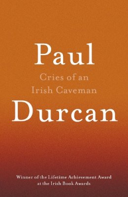 Paul Durcan - Cries of an Irish Caveman - 9781910701133 - V9781910701133