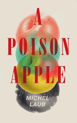 Michel Laub - A Poison Apple - 9781910701478 - V9781910701478