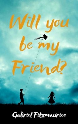Gabriel Fitzmaurice - Will You Be My Friend? - 9781910742457 - 9781910742457