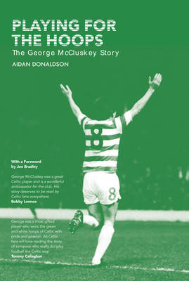 Aidan Donaldson - Playing for the Hoops: The George McCluskey Story - 9781910745632 - V9781910745632