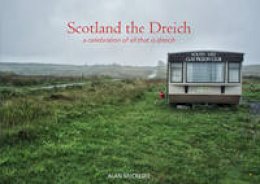 Alan Mccredie - Scotland the Dreich: A celebration of all that is dreich - 9781910745823 - V9781910745823