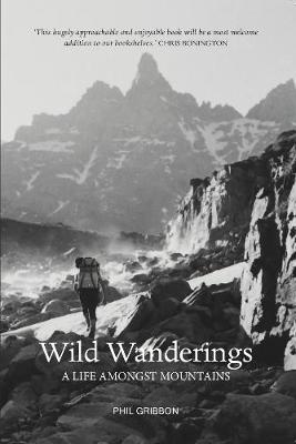 Phil Gribbon - Wild Wanderings: A Life Amongst Mountains - 9781910745946 - V9781910745946