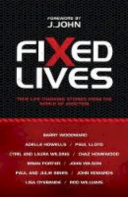 Proclaim Trust - Fixed Lives: True Life-Changing Stories from the World of Addiction - 9781910786543 - V9781910786543