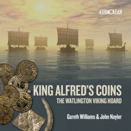 Gareth Williams - King Alfred's Coins: The Watlington Viking Hoard - 9781910807132 - V9781910807132
