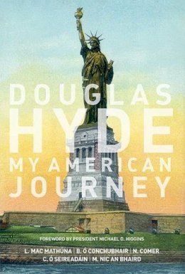 Douglas Hyde - Douglas Hyde: My American Journey - 9781910820483 - 9781910820483
