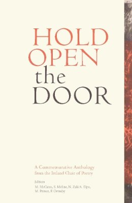 Micheal Mccann (Ed.) - Hold Open the Door: Commemorative Anthology from the Ireland Chair of Poetry - 9781910820759 - 9781910820759
