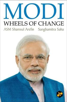 Sanghamitra Saha - Modi: Wheels of Change - 9781910901700 - V9781910901700