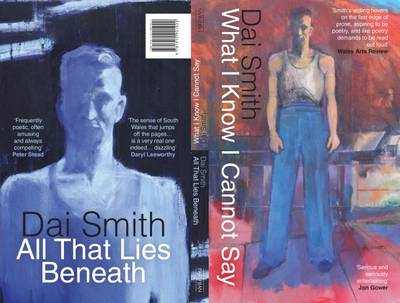 Dai Smith - What I Know I Cannot Say/ All Lies Beneath - 9781910901922 - V9781910901922