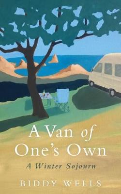 Biddy Wells - A Van of One's Own: A Winter Sojourn - 9781910901991 - V9781910901991