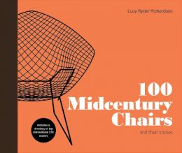 Lucy Ryder Richardson - 100 Midcentury Chairs: And Their Stories - 9781910904336 - V9781910904336